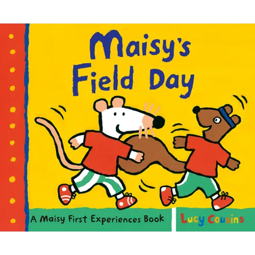 Maisy's Field Day: A Maisy First Experiences Book