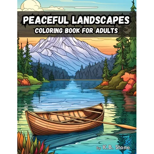 Peaceful Landscapes: Coloring Book For Adults
