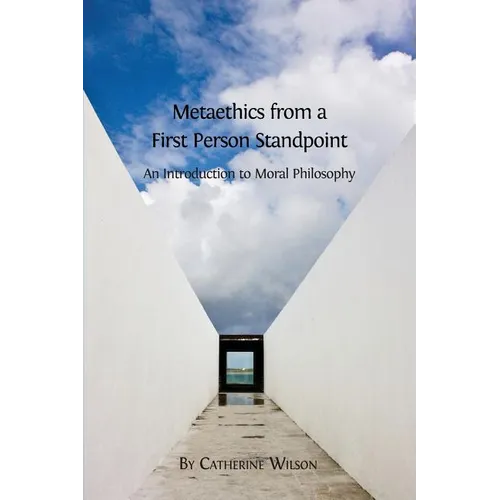 Metaethics from a First Person Standpoint: An Introduction to Moral Philosophy