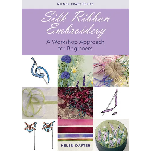 Silk Ribbon Embroidery: A Workshop Approach for Beginners