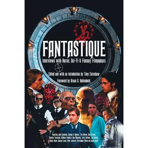Fantastique: Interviews with Horror, Sci-Fi & Fantasy Filmmakers (Volume I)