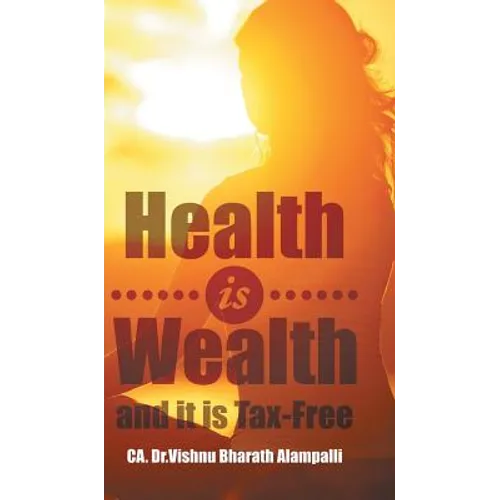 Health is Wealth and it is Tax-Free