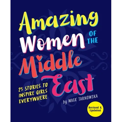 Amazing Women of the Middle East: 25 Stories to Inspire Girls Everywhere