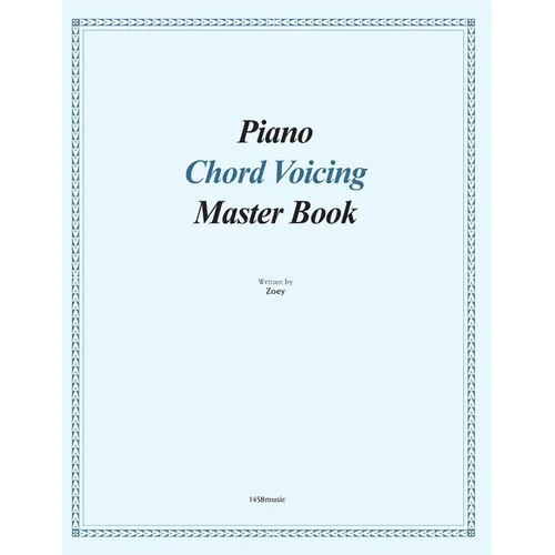Piano Chord Voicing Master Book: for jazz, pop, and CCM musicians