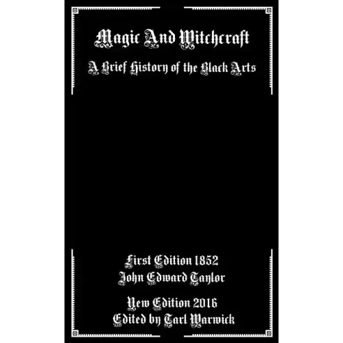 Magic And Witchcraft: A Brief History of the Black Arts