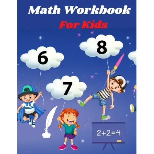 Math Workbook for kids: Preschool Math Workbook for kids Age 4-6, Trace and Count Numbers, Matching Activity, Addition and Subtraction Activities.