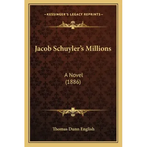 Jacob Schuyler's Millions: A Novel (1886)