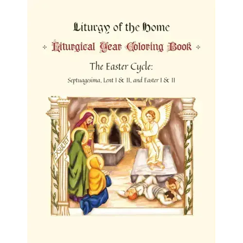 The Illustrated Liturgical Year Coloring Book: Easter Cycle: February 5 - May 27, 2023