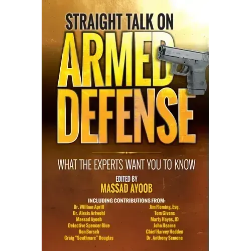 Straight Talk on Armed Defense: What the Experts Want You to Know
