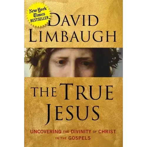 The True Jesus: Uncovering the Divinity of Christ in the Gospels