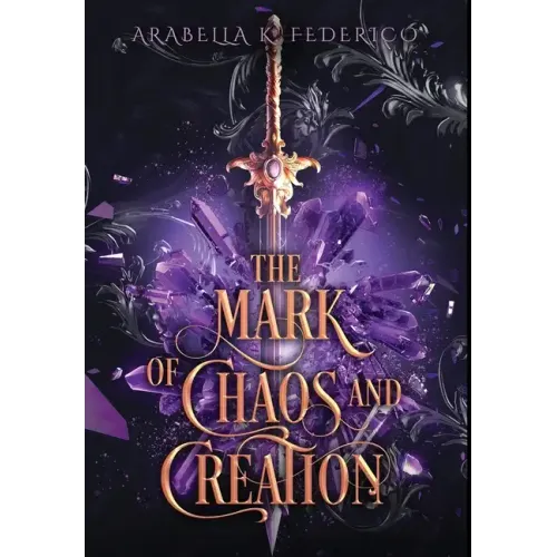 The Mark of Chaos and Creation: A Science Fiction-Fantasy Romance, Book 1 (The Mark of Creation Chronicles)