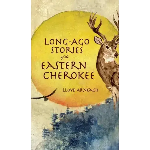Long-Ago Stories of the Eastern Cherokee