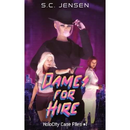 Dames for Hire: HoloCity Case Files #1