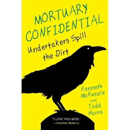 Mortuary Confidential: Undertakers Spill the Dirt