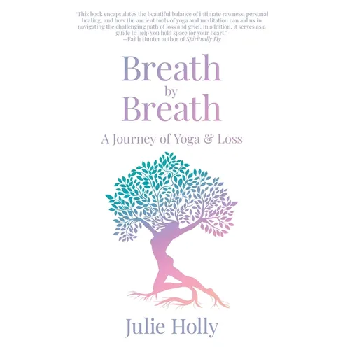 Breath by Breath: A Journey of Yoga & Loss
