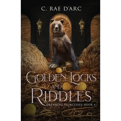 Golden Locks and Riddles: Fairytale Retelling of The Three Bears (Goldilocks) and The Miller's Daughter (Rumpelstiltskin)