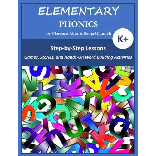 Elementary Phonics: A Three-Year Phonics and Vocabulary Building Program