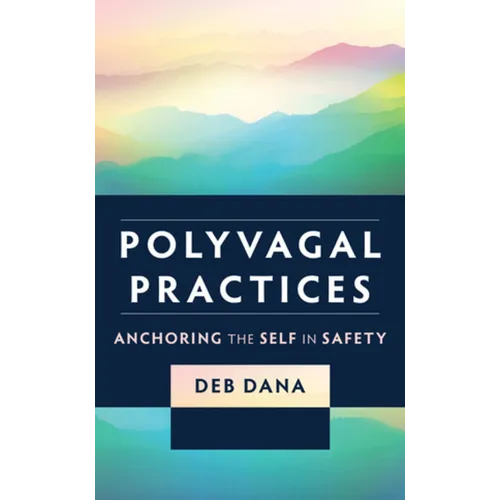 Polyvagal Practices: Anchoring the Self in Safety