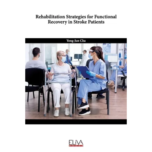 Rehabilitation Strategies for Functional Recovery in Stroke Patients