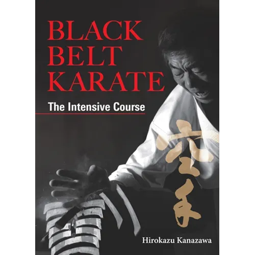 Black Belt Karate: The Intensive Course