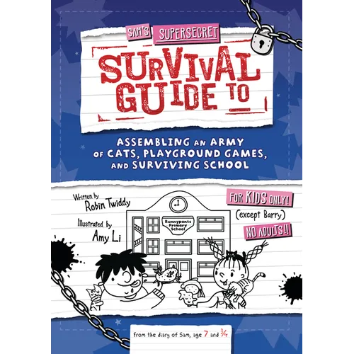 Sam's Supersecret Survival Guide to Assembling an Army of Cats, Playground Games, and Surviving School