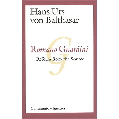 Romano Guardini: Reform from the Source