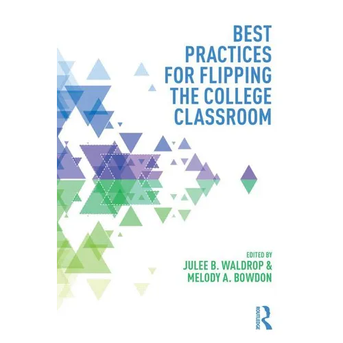 Best Practices in Flipping the College Classroom