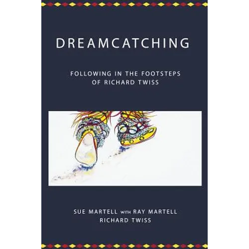 Dreamcatching: Following in the Footsteps of Richard Twiss