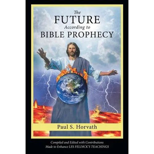 The Future According to Bible Prophecy