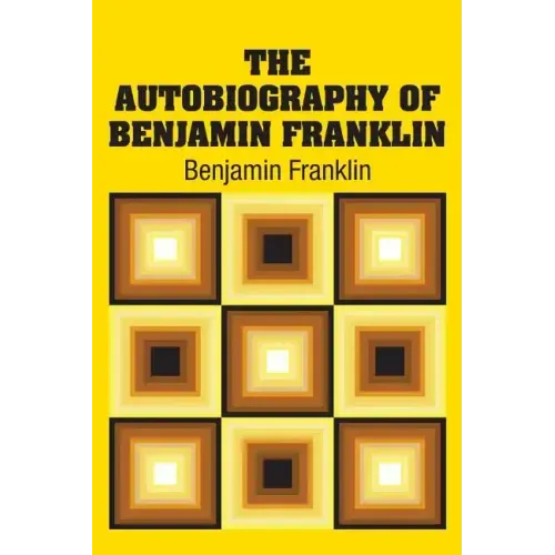 The Autobiography of Benjamin Franklin