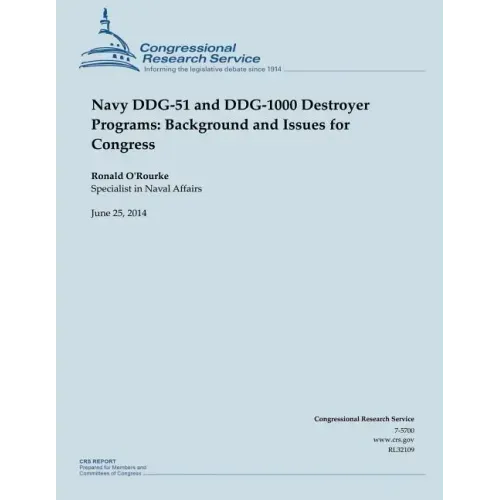 Navy DDG-51 and DDG-1000 Destroyer Programs: Background and Issues for Congress