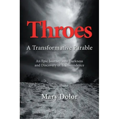 Throes: A Transformative Parable