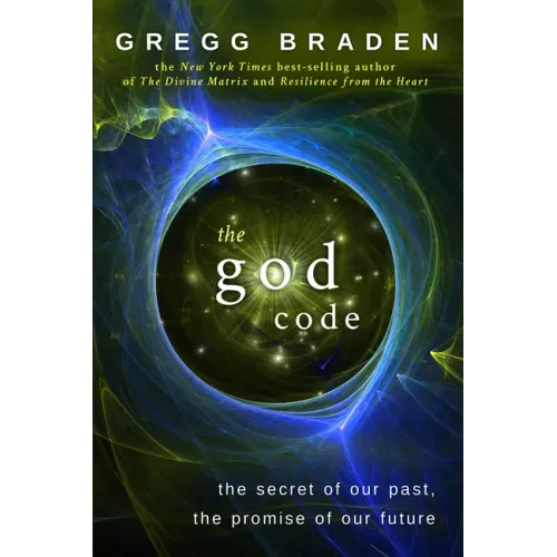 The God Code: The Secret of Our Past, the Promise of Our Future