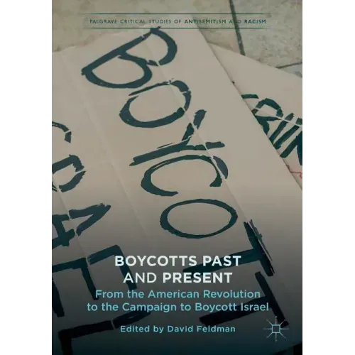 Boycotts Past and Present: From the American Revolution to the Campaign to Boycott Israel