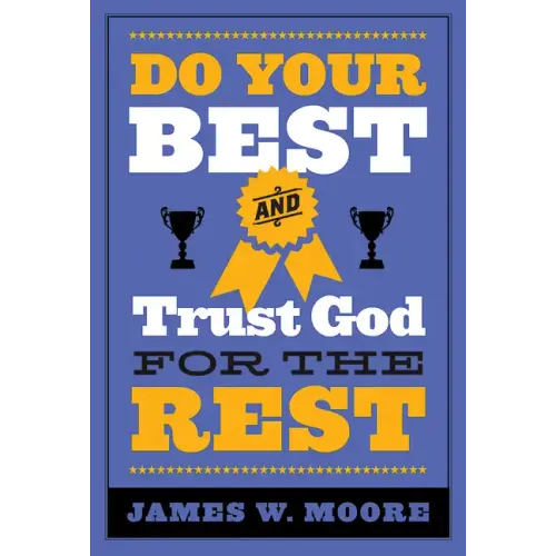Do Your Best and Trust God for the Rest