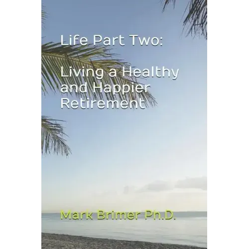Life Part Two: Living a Healthy and Happier Retirement