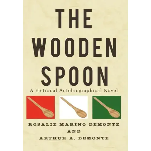 The Wooden Spoon: A Fictional Autobiographical Novel