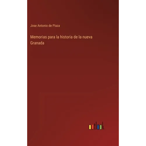 Memorias para la historia de la nueva Granada