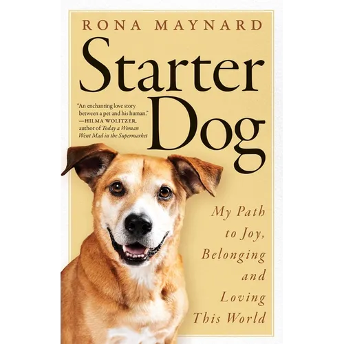 Starter Dog: My Path to Joy, Belonging and Loving This World