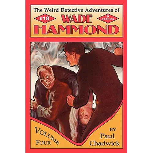 The Weird Detective Adventures of Wade Hammond: Vol. 4