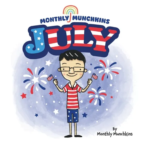 July: A Children's Book about the Month of July, Weather, and Holidays: Fourth of July