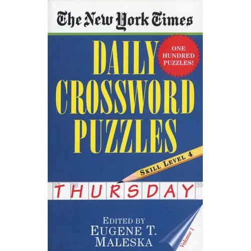 The New York Times Daily Crossword Puzzles: Thursday, Volume 1: The New York Times Daily Crossword Puzzles: Thursday, Volume 1: Skill Level 4