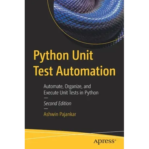 Python Unit Test Automation: Automate, Organize, and Execute Unit Tests in Python