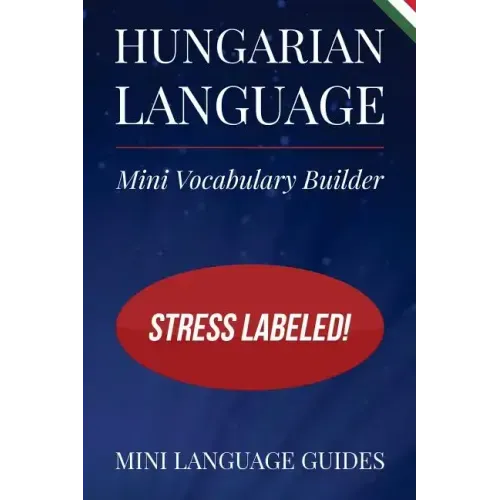 Hungarian Language Mini Vocabulary Builder: Stress Labeled!