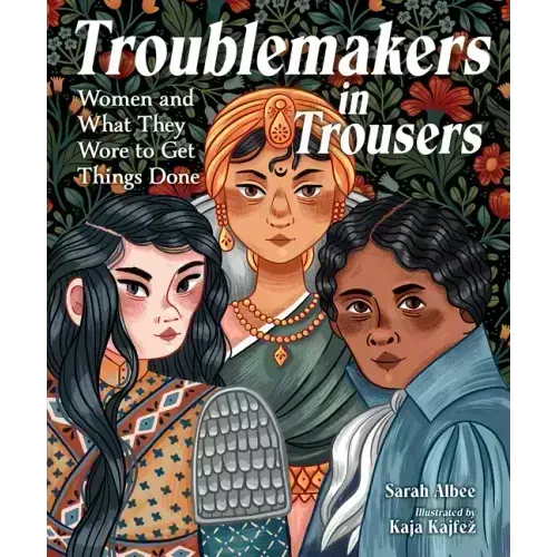 Troublemakers in Trousers: Women and What They Wore to Get Things Done