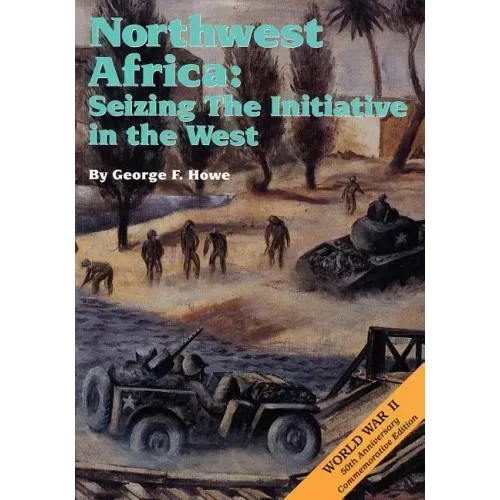 Northwest Africa: Seizing the Initiative in the West