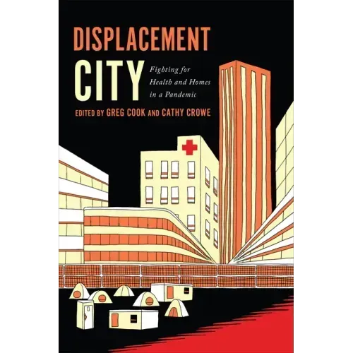 Displacement City: Fighting for Health and Homes in a Pandemic