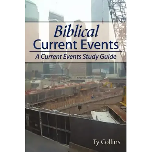Biblical Current Events: A Current Events Study Guide