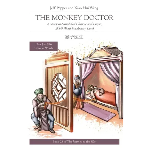 The Monkey Doctor: A Story in Simplified Chinese and Pinyin, 2000 Word Vocabulary Level