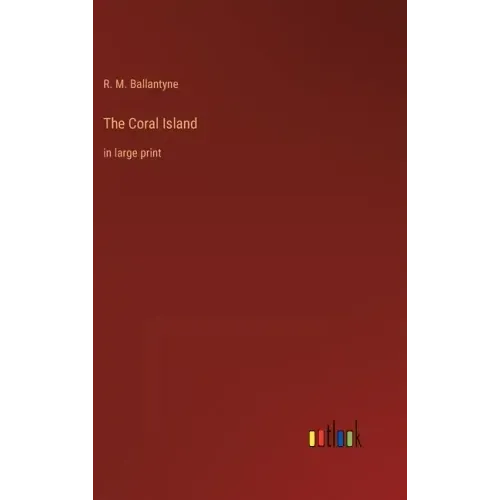 The Coral Island: in large print